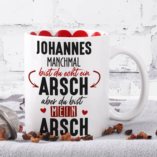 Du bist mein Arsch - Tasse für Männer mit Name personalisiert