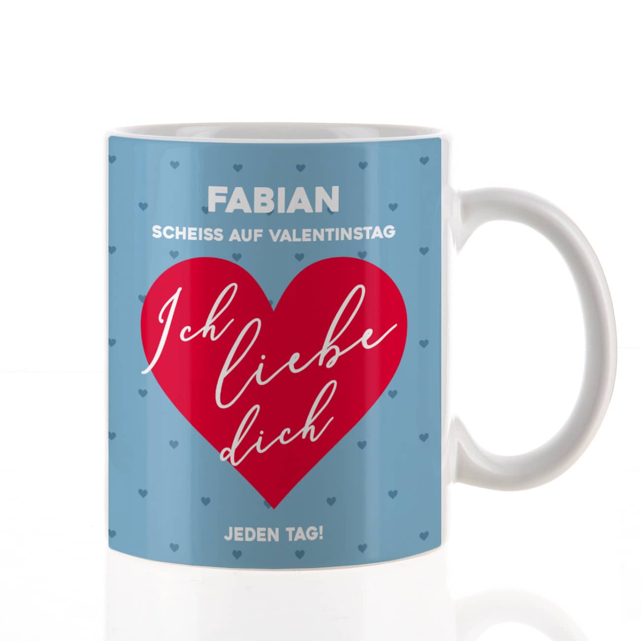 Scheiß auf Valentinstag ich liebe dich jeden Tag - Tasse mit Name & Herz in blau